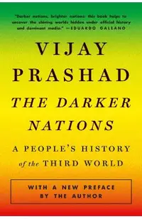 The Darker Nations: A People's History of the Third World