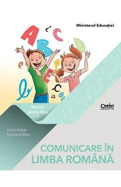 Comunicare in limba romana - Clasa 1 - Manual