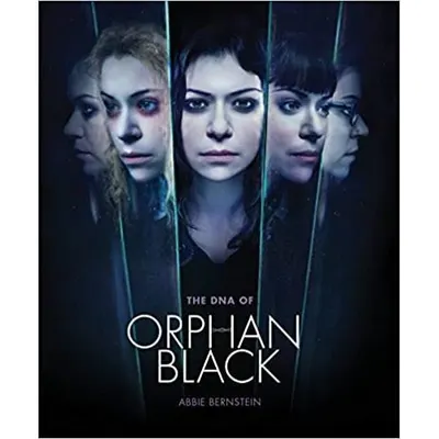 The DNA of Orphan Black : Seasons 1-4
