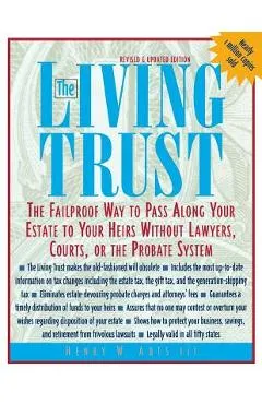 The Living Trust: The Failproof Way to Pass Along Your Estate to Your Heirs