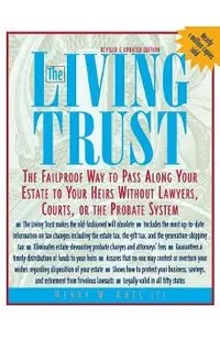 The Living Trust: The Failproof Way to Pass Along Your Estate to Your Heirs