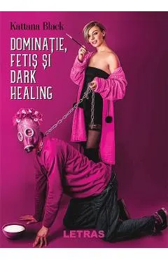 eBook Dominatie, fetis si dark healing
