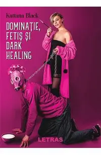 eBook Dominatie, fetis si dark healing