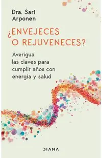 ¿Envejeces O Rejuveneces? Averigua Las Claves Para Cumplir Años Con Energía Y Salud / Are You Aging or Reversing Time?