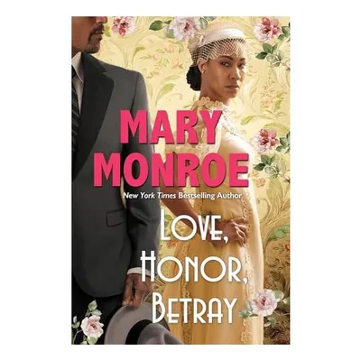 Love, Honor, Betray, Mary Monroe