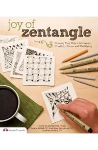 Joy of Zentangle: Drawing Your Way to Increased Creativity, Focus, and Well-Being