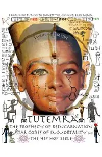 TutemRa - The Prophecy of Reincarnation - Star Codes of Immortality 2022 - The Hip Hop Bible