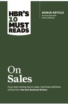 Hbr's 10 Must Reads on Sales (with Bonus Interview of Andris Zoltners) (Hbr's 10 Must Reads)