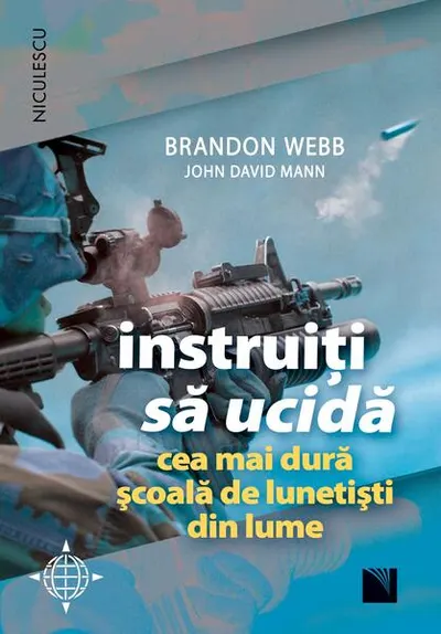 Instruiţi să ucidă. Cea mai dură şcoală de lunetişti din lume - Paperback brosat - Brandon Webb, John David Mann