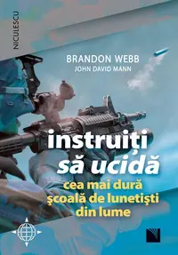 Instruiţi să ucidă. Cea mai dură şcoală de lunetişti din lume - Paperback brosat - Brandon Webb, John David Mann