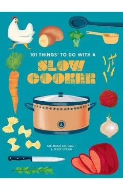 101 Things to Do with a Slow Cooker, New Edition