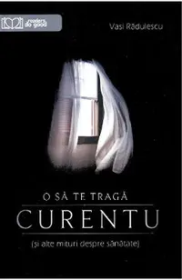 O sa te traga curentu