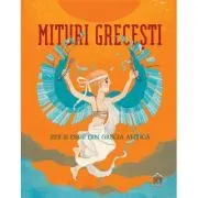 Mituri grecesti. Zeii si eroii din Grecia antica