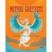 Mituri grecesti. Zeii si eroii din Grecia antica