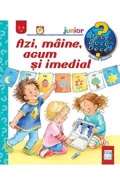Azi, maine, acum si imediat