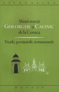 Sfinţii stareţi Gheorghe şi Calinic de la Cernica - Paperback brosat - ***