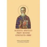 Acatistul Sfantului Preot Mucenic Constantin Sarbu, format mic