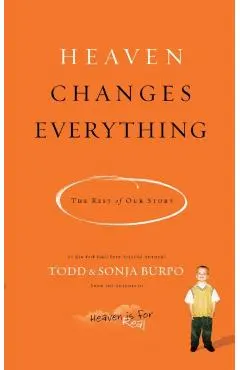 Heaven Changes Everything: The Rest of Our Story
