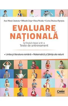Evaluare Nationala. Teste de antrenament - Clasa 4 - Ana-Maria Canavoiu, Mihaela Carja, Elena Niculae, Corina Daciana Opritoiu