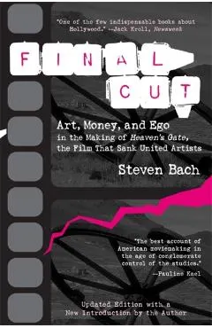 Final Cut: Art, Money, and Ego in the Making of Heaven's Gate, the Film That Sank United Artists