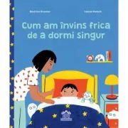 Cum am invins frica de a dormi singur