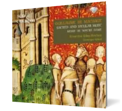 De Machaut: Sacred and Secular music