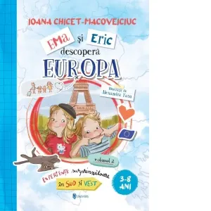 Ema si Eric descopera Europa. Volumul 2 - Experiente surprinzatoare in Sud si Vest (3-8 ani)