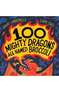 100 Mighty Dragons All Named Broccoli