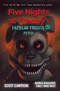 Five Nights at Freddy's. Fazbear Frights #2: Fetch