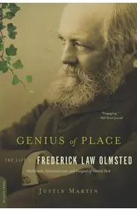 Genius of Place: The Life of Frederick Law Olmsted