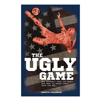 Ugly Game, Martin Calladine