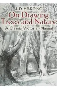 On Drawing Trees and Nature: A Classic Victorian Manual