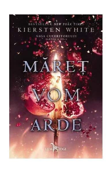 Măreț vom arde (Vol. 3) - Paperback brosat - Kiersten White