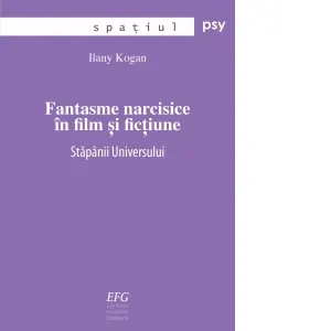 Fantasme narcisice in film si fictiune. Stapanii Universului