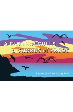 A Flock of Seagulls, a Chorus of Frogs