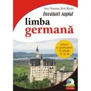 Invatati rapid limba germana. Initiere si aprofundare nivelurile A1, A2, B1, 3 x CD audio