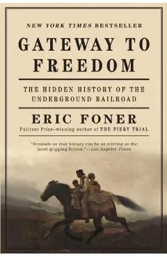 Gateway to Freedom: The Hidden History of the Underground Railroad