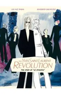 The Yves Saint Laurent Revolution: The Story of Le Smoking