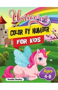 Unicorn Color by Number for Kids: Unicorn Coloring Book for Kids and Educational Activity Books for Kids, Color by Number Unicorn Ages 4-8