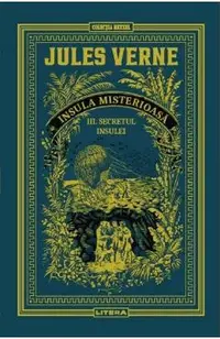 Secretul insulei. Seria Insula misterioasa Vol.3