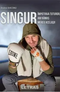 eBook Singur impotriva tuturor, am ramas mereu acelasi
