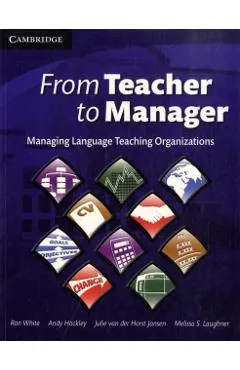 From Teacher to Manager: Managing Language Teaching Organizations
