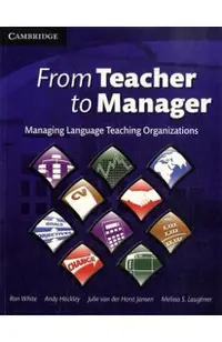 From Teacher to Manager: Managing Language Teaching Organizations