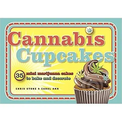 CANNABIS CUPCAKES by Chris Stone , Carol Ann