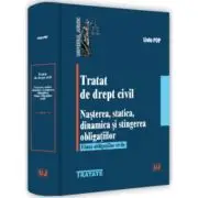Tratat de drept civil. Nasterea, statica, dinamica si stingerea obligatiilor. Fiinta obligatiilor civile