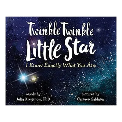 Twinkle Twinkle Little Star, I Know Exactly What You Are