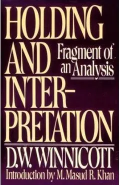 Holding and Interpretation: Fragment of an Analysis