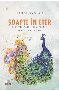Soapte in eter. Cantecul paunului albastru