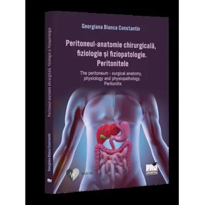 Peritoneul - anatomie chirurgicala fiziologie si fiziopatologie. Peritonitele The peritoneum