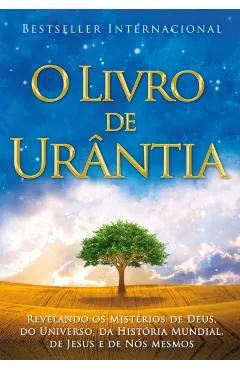 O Livro de Ura[ntia: Revelando OS Misterios de Deus, Do Universo, de Jesus E Sobre Nos Mesmos